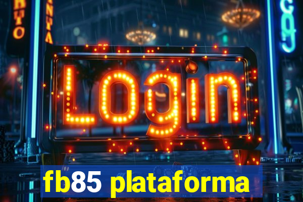 fb85 plataforma